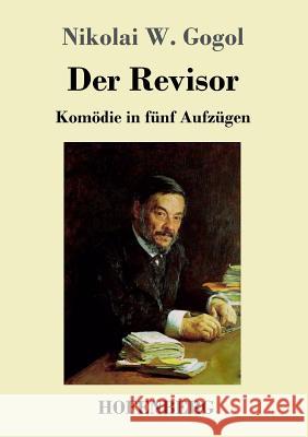 Der Revisor: Komödie in fünf Aufzügen Nikolai W Gogol 9783743719484 Hofenberg - książka