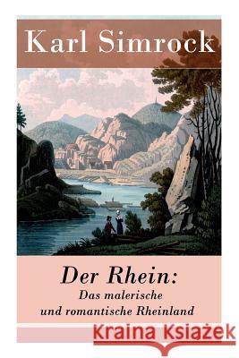 Der Rhein: Das malerische und romantische Rheinland Karl Simrock 9788027316229 e-artnow - książka