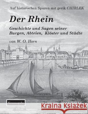 Der Rhein. Geschichte und Sagen seiner Burgen, Abteien, Klöster und Städte Chirlek, Gerik 9783752859485 Books on Demand - książka