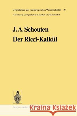 Der Ricci-Kalkül: Eine Einführung in die neueren Methoden und Probleme der mehrdimensionalen Differentialgeometrie Jan Arnoldus Schouten 9783662065464 Springer-Verlag Berlin and Heidelberg GmbH &  - książka