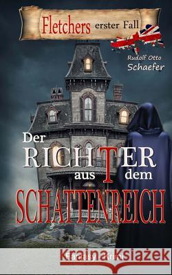 Der Richter aus dem Schattenreich: Fletchers erster Fall Schaefer, Rudolf Otto 9781499172522 Createspace - książka