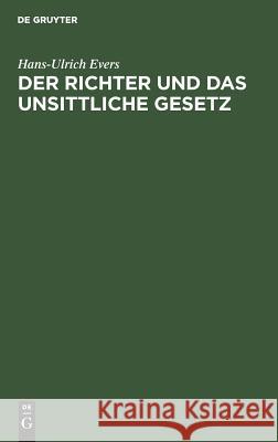 Der Richter und das unsittliche Gesetz Hans-Ulrich Evers 9783111169514 De Gruyter - książka
