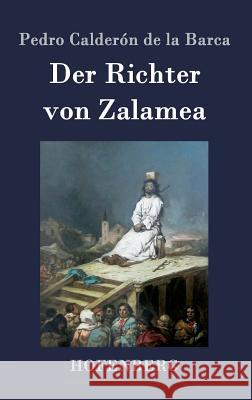 Der Richter von Zalamea: Drama in drei Akten Pedro Calderón de la Barca 9783843080019 Hofenberg - książka