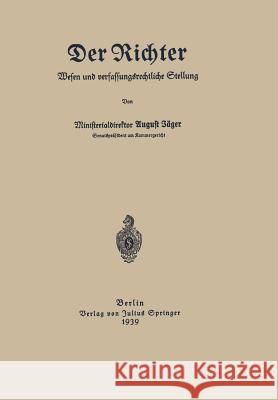 Der Richter Wesen Und Verfassungsrechtliche Stellung August Jager 9783642940033 Springer - książka