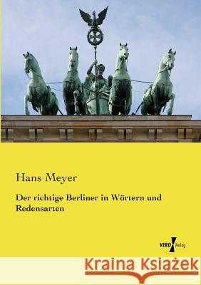 Der richtige Berliner in Wörtern und Redensarten Hans Meyer 9783737222303 Vero Verlag - książka