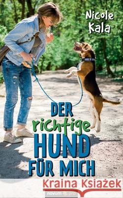 Der richtige Hund für mich Nicole Kala 9783991076513 Novum Publishing - książka