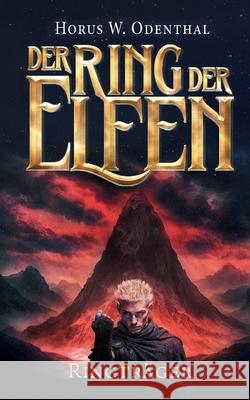 Der Ring der Elfen - Ringtr?ger: Ein epischer Fantasyroman aus der Welt von NINRAGON, voller Magie, Heldenmut und dunkler Geheimnisse Horus W. Odenthal 9783695127726 Bod - Books on Demand - książka
