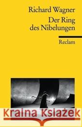 Der Ring des Nibelungen, Libretti : Ein Bühnenfestspiel für drei Tage und einen Vorabend. Textbuch mit Varianten der Partitur Wagner, Richard Voss, Egon  9783150186282 Reclam, Ditzingen - książka