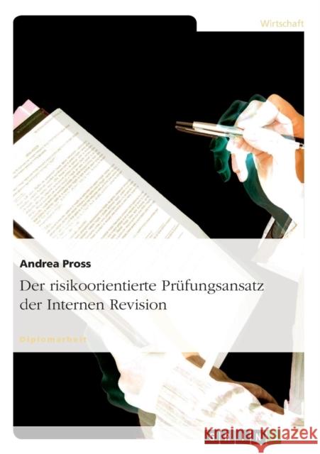 Der risikoorientierte Prüfungsansatz der Internen Revision Pross, Andrea 9783656213703 Grin Verlag - książka