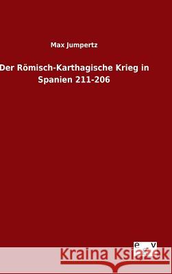 Der Römisch-Karthagische Krieg in Spanien 211-206 Max Jumpertz 9783734004414 Salzwasser-Verlag Gmbh - książka