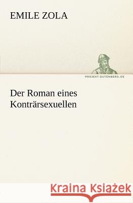 Der Roman eines Konträrsexuellen Zola, Émile 9783842412798 TREDITION CLASSICS - książka