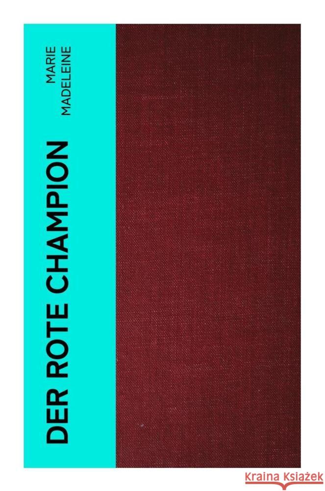 Der rote Champion Madeleine, Marie 9788027361014 e-artnow - książka