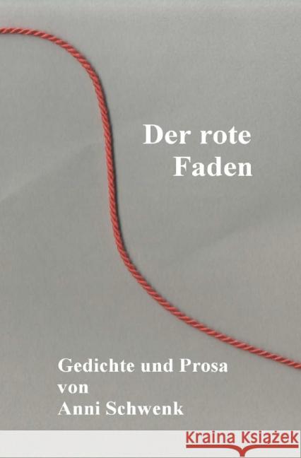 Der rote Faden : Gedichte und Prosa von Anni Schwenk Schwenk, Anni 9783869319759 epubli - książka