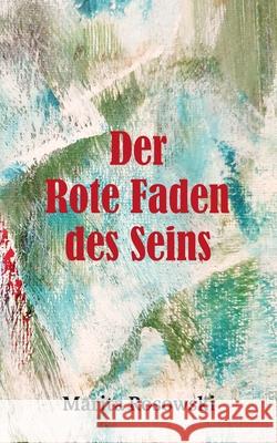 Der rote Faden des Seins Marita Rosowski 9783753469362 Books on Demand - książka