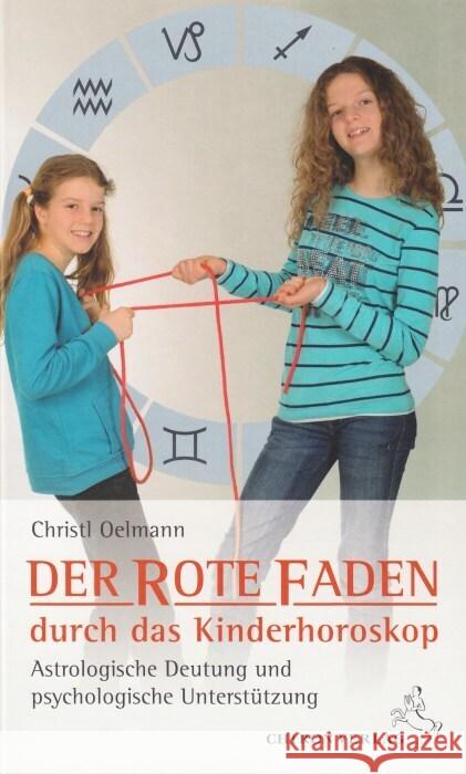 Der rote Faden durch das Kinderhoroskop : Astrologische Deutung und psychologische Unterstützung Oelmann, Christl 9783899972030 Chiron - książka