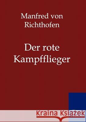 Der rote Kampfflieger Richthofen, Manfred Von 9783861958147 Salzwasser-Verlag - książka