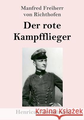 Der rote Kampfflieger (Großdruck) Manfred Freiherr Von Richthofen 9783847838777 Henricus - książka