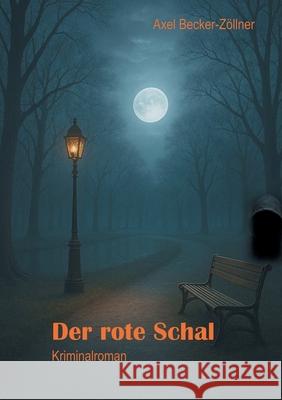 Der rote Schal Axel Becker-Z?llner 9783819205811 Bod - Books on Demand - książka