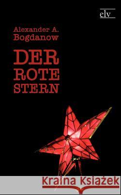 Der Rote Stern Bogdanow, Alexander A. Möbius, Thomas  9783862670659 Europäischer Hochschulverlag - książka