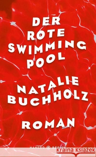 Der rote Swimmingpool : Roman Buchholz, Natalie 9783446259096 Hanser Berlin - książka