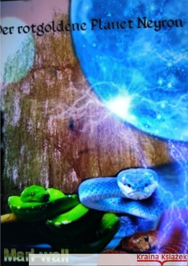Der rotgoldene Planet Neyron Wall, Mari- 9783758414985 epubli - książka