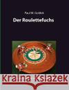 Der Roulettefuchs Paul M. Goldek 9783844886825 Books on Demand