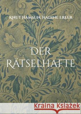 Der R?tselhafte Knut Hamsun Nadine Erler 9783819248634 Bod - Books on Demand - książka