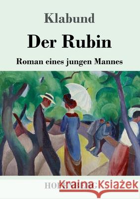 Der Rubin: Roman eines jungen Mannes Klabund 9783743734425 Hofenberg - książka