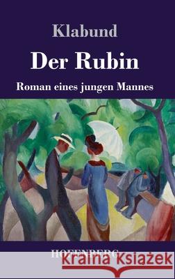 Der Rubin: Roman eines jungen Mannes Klabund 9783743734449 Hofenberg - książka