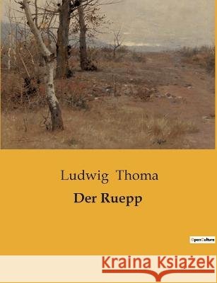 Der Ruepp Ludwig Thoma   9791041906093 Culturea - książka