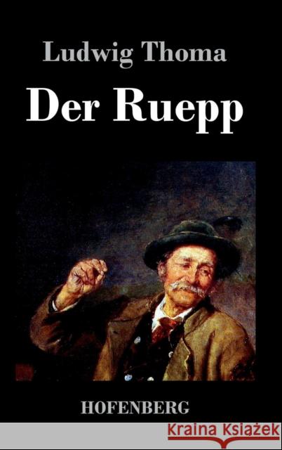 Der Ruepp: Roman Ludwig Thoma 9783843034470 Hofenberg - książka