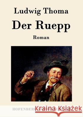 Der Ruepp: Roman Ludwig Thoma 9783843075619 Hofenberg - książka