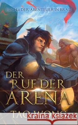 Der Ruf der Arena: Ein LitRPG Roman Tao Wong Tamara Peiter 9781990491047 Starlit Publishing - książka