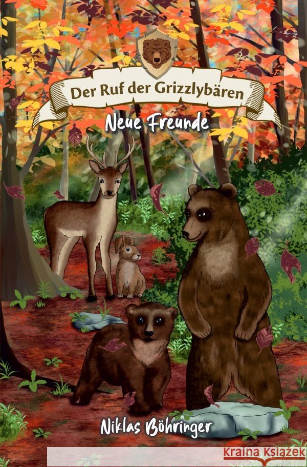 Der Ruf der Grizzlybären 02: Neue Freunde Böhringer, Niklas 9783758493720 epubli - książka