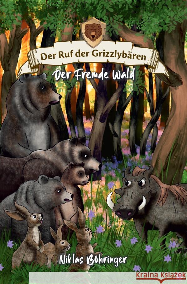 Der Ruf der Grizzlybären 03: Der Fremde Wald Böhringer, Niklas 9783819064869 epubli - książka