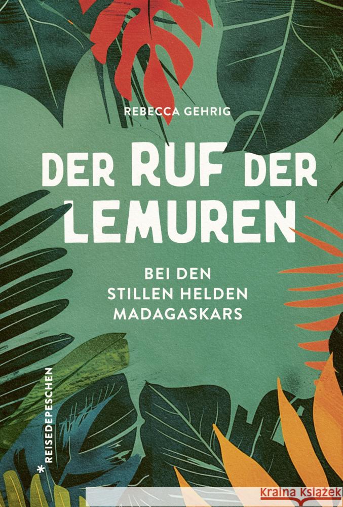 Der Ruf der Lemuren Gehrig, Rebecca, Reisedepeschen 9783963480355 Reisedepeschen Verlag - książka