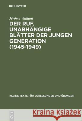 Der Ruf, unabhängige Blätter der jungen Generation (1945-1949) Jérôme Vaillant 9783598040290 de Gruyter - książka