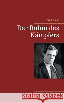 Der Ruhm des Kämpfers Jack London 9783744850698 Books on Demand - książka