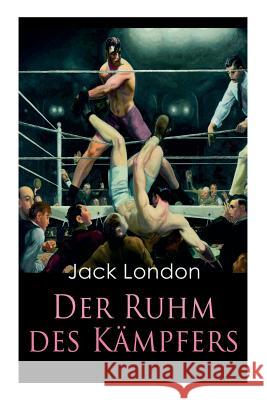 Der Ruhm des K�mpfers Jack London, Erwin Magnus 9788026890119 e-artnow - książka