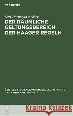 Der räumliche Geltungsbereich der Haager Regeln Karl-Hartmann Necker 9783111307329 De Gruyter - książka