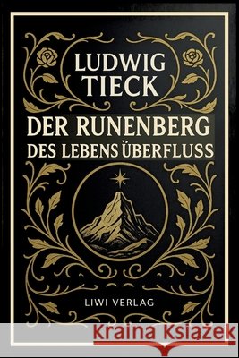 Der Runenberg / Des Lebens ?berflu? Ludwig Tieck 9783753802220 Liwi Literatur- Und Wissenschaftsverlag - książka