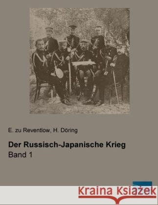 Der Russisch-Japanische Krieg : Band 1 Reventlow, Ernst Graf zu; Döring, H. 9783956922701 Fachbuchverlag-Dresden - książka