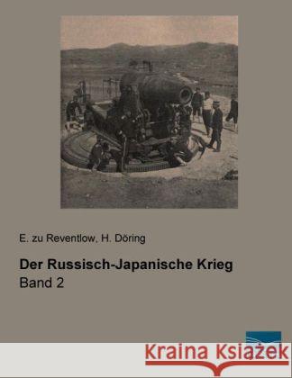 Der Russisch-Japanische Krieg : Band 2 Reventlow, Ernst Graf zu; Döring, H. 9783956922718 Fachbuchverlag-Dresden - książka