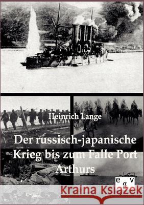 Der russisch-japanische Krieg bis zum Falle Port Arthurs Lange, Heinrich 9783863822606 Europäischer Geschichtsverlag - książka