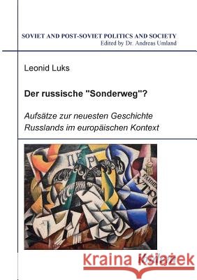 Der russische Sonderweg?. Aufs�tze zur neuesten Geschichte Russlands im europ�ischen Kontext Leonid Luks, Andreas Umland 9783898214964 Ibidem Press - książka