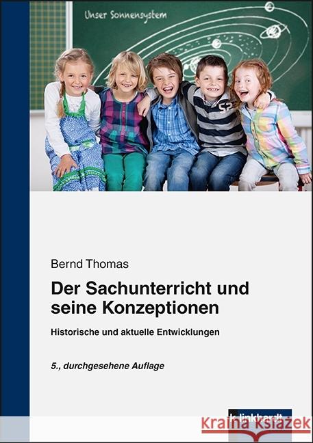 Der Sachunterricht und seine Konzeptionen : Historische und aktuelle Entwicklungen Thomas, Bernd 9783781522107 Klinkhardt - książka