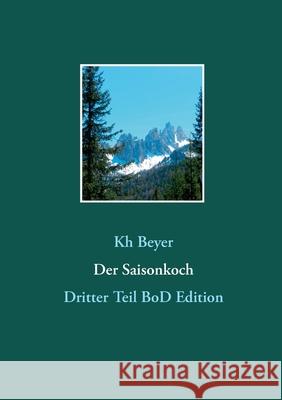 Der Saisonkoch: Dritter Teil BoD Edition Kh Beyer 9783753424576 Books on Demand - książka