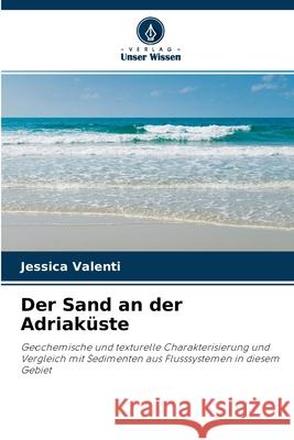 Der Sand an der Adriaküste Jessica Valenti 9786204114521 Verlag Unser Wissen - książka