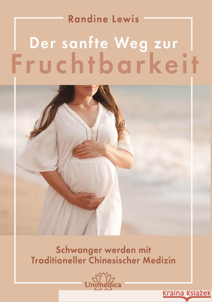 Der sanfte Weg zur Fruchtbarkeit Lewis, Randine 9783962573461 Unimedica - książka