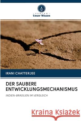 Der Saubere Entwicklungsmechanismus Chatterjee, Irani 9786202882415 Verlag Unser Wissen - książka